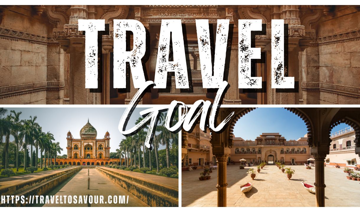 Travel Goal: How to Set and Achieve Your Dream Adventures