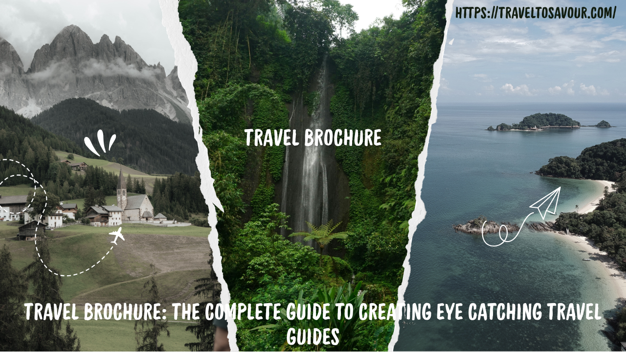 Travel Brochure: The Complete Guide to Creating Eye-Catching Travel Guides
