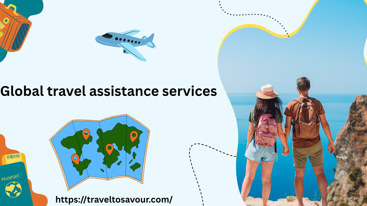 Global Travel Assistance Services: Your Complete Guide to Safe and Stress Free Travel